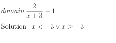 The domain of 2/(x+3)-1 is x<-3\lor x>-3